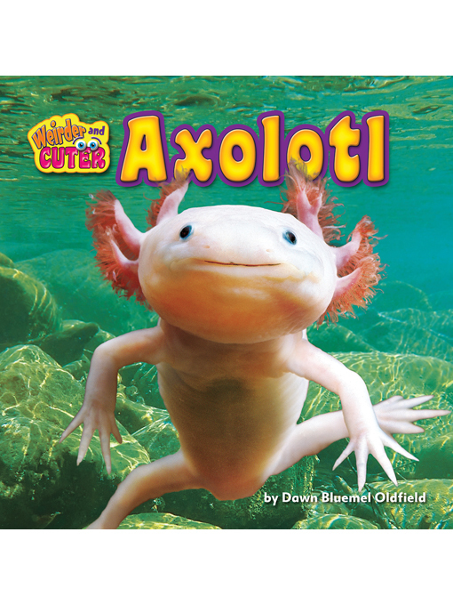 Title details for Axolotl by Dawn Bluemel Oldfield - Available